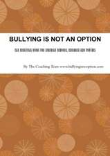 Bullying Is Not an Option (an Essential Guide for Nigerian Schools, Children and Youths)