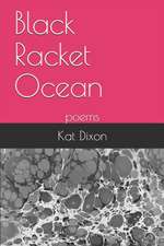 Black Racket Ocean: poems