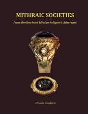 Mithraic Societies: From Brotherhood to Religion's Adversary - (B&w)