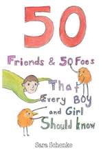 50 Friends and 50 Foes That Every Boy and Girl Should Know