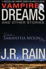 Vampire Dreams and Other Stories (Includes a Samantha Moon Short Story)