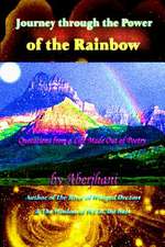 Journey Through the Power of the Rainbow: Quotations from a Life Made Out of Poetry