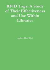 Rfid Tags: A Study of Their Effectiveness and Use Within Libraries