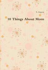 10 Things about Mom