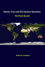 Russia, Iran and the Nuclear Question: The Putin Record