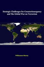 Strategic Challenges for Counterinsurgency and the Global War on Terrorism