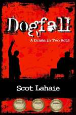 Dogfall: A Drama in Two Acts