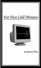 For Two Cold Minutes