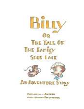 Billy; Or the Tale of the Family Shoelace