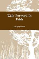 Walk Forward in Faith