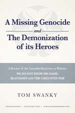 A Missing Genocide and the Demonization of Its Heroes