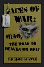 Faces of War: Iraq, the Road to Heaven or Hell