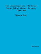 The Correspondence of Sir Ernest Satow, British Minister in Japan, 1895-1900 - Volume Four