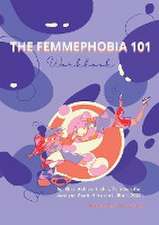 The Femmephobia 101 Workbook