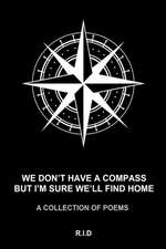 we don't have a compass but i'm sure we'll find home