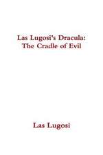 Las Lugosi's Dracula: The Cradle of Evil