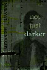 Not Just Darker