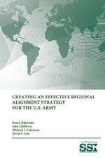 Creating an Effective Regional Alignment Strategy for the U.S. Army