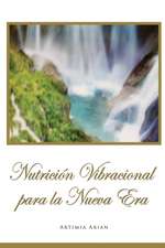 Nutricion Vibracional Para La Nueva Era