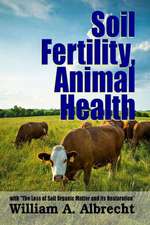 Soil Fertility, Animal Health - With the Loss of Soil Organic Matter and Its Restoration