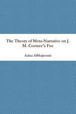 The Theory of Meta-Narrative on J. M. Coetzee's Foe