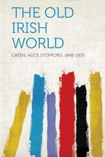 The Old Irish World