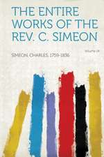 The Entire Works of the REV. C. Simeon Volume 14