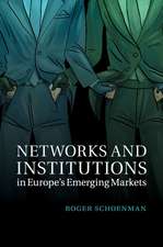 Networks and Institutions in Europe's Emerging Markets