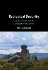 Ecological Security: Climate Change and the Construction of Security