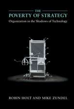 The Poverty of Strategy: Organization in the Shadows of Technology