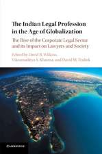 The Indian Legal Profession in the Age of Globalization: The Rise of the Corporate Legal Sector and its Impact on Lawyers and Society