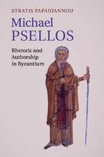 Michael Psellos: Rhetoric and Authorship in Byzantium