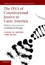 The DNA of Constitutional Justice in Latin America: Politics, Governance, and Judicial Design