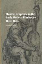 Musical Response in the Early Modern Playhouse, 1603–1625