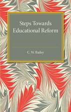 Steps towards Educational Reform: Some Practical Suggestions for Improving our National System