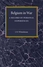 Belgium in War: A Record of Personal Experiences