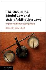 The UNCITRAL Model Law and Asian Arbitration Laws: Implementation and Comparisons