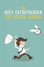 The Busy Entrepreneur Five Second Journal