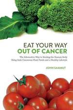 Eat Your Way Out of Cancer