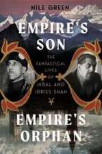 Empire′s Son, Empire′s Orphan – The Fantastical Lives of Ikbal and Idries Shah