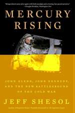 Mercury Rising – John Glenn, John Kennedy, and the New Battleground of the Cold War