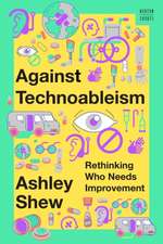 Against Technoableism – Rethinking Who Needs Improvement