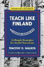 Teach Like Finland – 33 Simple Strategies for Joyful Classrooms