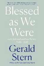 Blessed as We Were – Late Selected and New Poems, 2000–2018