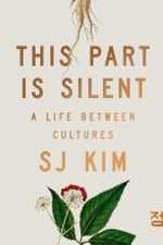 This Part Is Silent – A Life Between Cultures