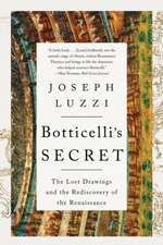 Botticelli′s Secret – The Lost Drawings and the Rediscovery of the Renaissance