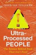 Ultra–Processed People – Why We Can′t Stop Eating Food That Isn′t Food