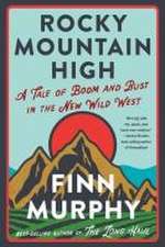 Rocky Mountain High – A Tale of Boom and Bust in the New Wild West