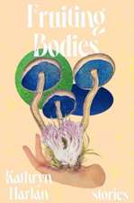 Fruiting Bodies – Stories