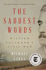 The Saddest Words – William Faulkner′s Civil War